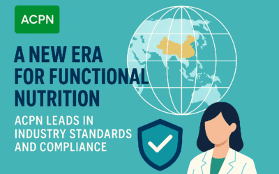 A New Era for Functional Nutrition: ACPN Leads the Way in Industry Standards and Compliance